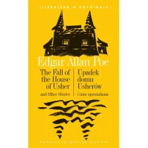 The Fall of the House of Usher / Upadek domu Usher�w. Literatura w oryginale