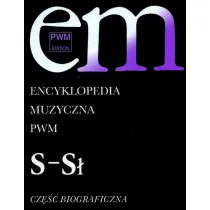 Encyklopedia muzyczna T9 S-S�. Biograficzna