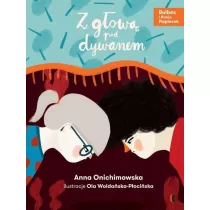 Z gow pod dywanem. Bulbes i Hania Papierek