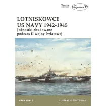 Lotniskowce US Navy 1942-1945. Jednostki zbudowane podczas II wojny �wiatowej