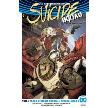DC Odrodzenie Tajna historia oddziału specjalnego X. Suicide Squad. Oddział Samobójców. Tom 6