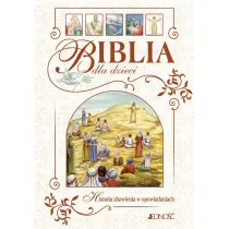 Biblia dla dzieci. Historia zbawienia w opowiadaniach