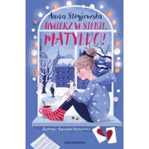 Uwierz w siebie, Matyldo!