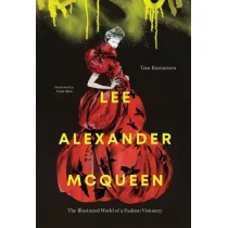 Lee Alexander McQueen. The illustrated world of a fashion visionary wer. angielska