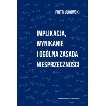 Implikacja, wynikanie i og�lna zasada niesprzeczno�ci