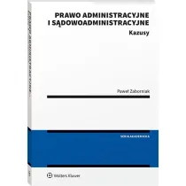 Prawo administracyjne i s�dowoadministracyjne Kazusy