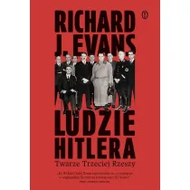 Ludzie Hitlera. Twarze Trzeciej Rzeszy