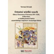 Ostatni wielki szach. Obraz Chosroesa II Parweza..
