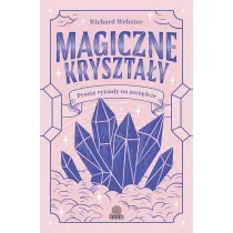 Magiczne krysztay. Proste rytuay na szczcie