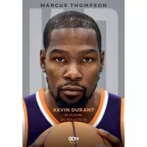 Kevin Durant. W pogoni za wielko�ci�
