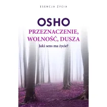 Przeznaczenie, wolno��, dusza. Jaki sens ma �ycie?
