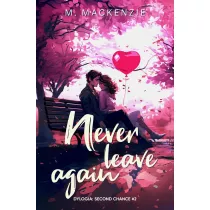 Never leave again. Second Chance. Tom 2