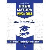 Matematyka. Nowa matura 2023 i 2024