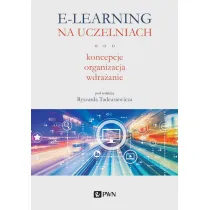 E-learning na uczelniach. Koncepcje, organizacja, wdra�anie