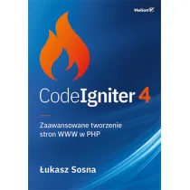 CodeIgniter 4. Zaawansowane tworzenie stron WWW w PHP