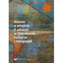 Jeszcze o arty�cie (i sztuce): w literaturze, kulturze i nieopodal