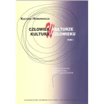 Cz�owiek w kulturze, kultura w cz�owieku T.1