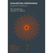 Dialektyka o�wiecenia. Fragmenty filozoficzne