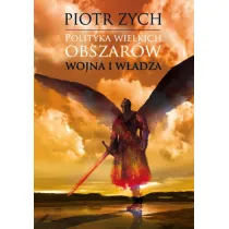 Polityka wielkich obszar�w T.1 Wojna i w�adza