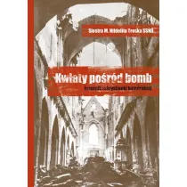 Kwiaty po�r�d bomb. Dziennik zakrystianki..