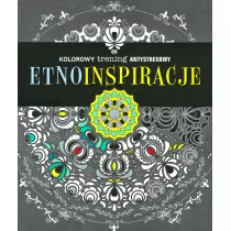 Kolorowy trening antystresowy. Etno inspiracje