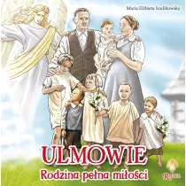 Ulmowie. Rodzina pe�na mi�o�ci