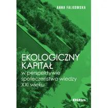 Ekologiczny kapita� w perspektywie spo�ecze�stwa wiedzy XXI wieku