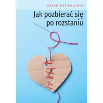 Jak pozbiera si po rozstaniu