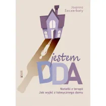 Jestem DDA. Notatki z terapii