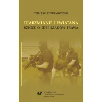 Ujarzmianie Lewiatana. Szkice o idei rz�d�w prawa