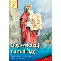 Bg wskazuje nam drog. Podrcznik do religii dla klasy 7 szkoy podstawowej