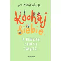 Kochaj siebie, a niewane, z kim si zwiesz