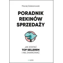 Poradnik Rekin�w Sprzeda�y. Jak zosta� Top Sellerem i nie zwariowa�