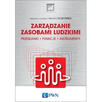 Zarz�dzanie zasobami ludzkimi. Przes�anki, funkcje, instrumenty