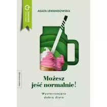 Mo�esz je�� normalnie! Wystarczaj�co dobra dieta
