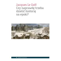 Czy naprawd� trzeba dzieli� histori� na epoki?