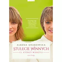 Ci, ktrzy wierzyli. Stulecie Winnych. Tom 3