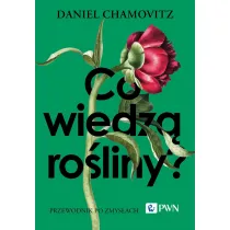 Co wiedz� ro�liny?