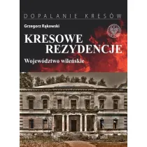 Kresowe rezydencje T.1 Wojew�dztwo wile�skie
