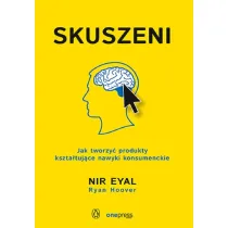 Skuszeni. Jak tworzy� produkty kszta�tuj�ce nawyki konsumenckie