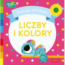 Liczby i kolory. Akademia Mdrego Dziecka. Poznaj dotykiem
