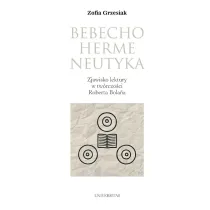 Bebechohermeneutyka. Zjawisko lektury w tw�rczo�ci Roberta Bolana