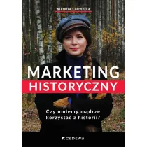 Marketing historyczny. Czy umiemy m�drze korzysta� z historii?