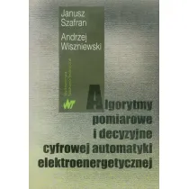 Algorytmy pomiarowe i decyzyjne cyfrowej automatyki elektroenergetycznej
