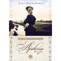 Apolonia. Bo trzeba y. Tom 1