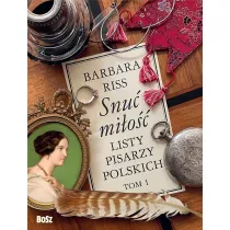 Snu� mi�o��. Listy pisarzy polskich. Tom 1