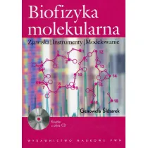 Biofizyka molekularna. Zjawiska, instrumenty, modelowanie