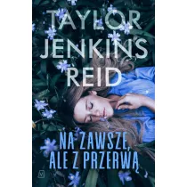 Na zawsze, ale z przerw�