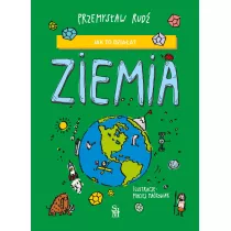 Jak to dziaa? Ziemia