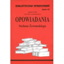 Opowiadania Stefana eromskiego. Biblioteczka opracowa. Zeszyt nr 57